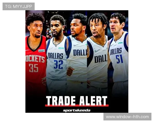 独行侠最新动态：球队阵容调整与新赛季战略全解析